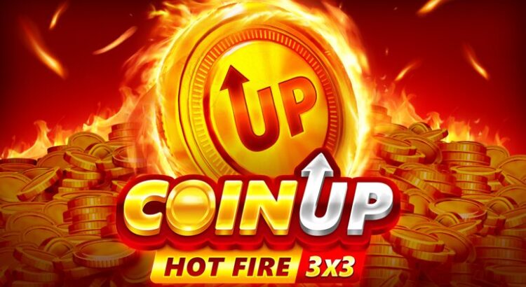 Coin Up: Hot Fire slot game reels with coin symbols and fiery theme